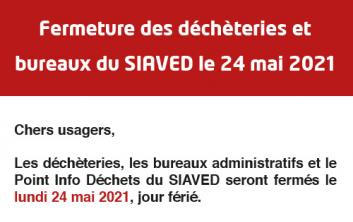 Fermeture des déchèteries et bureaux du SIAVED le 24 mai